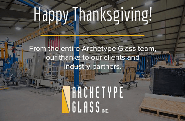 Happy Thanksgiving from custom laminated glass manufacturer Archetype Glass